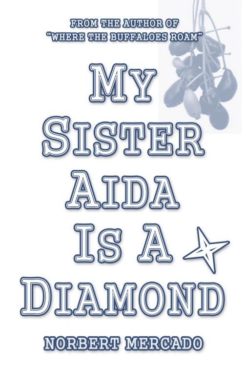 Cover of the book My Sister Aida Is A Diamond by Norbert Mercado, Norbert Mercado