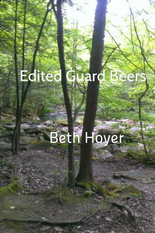 Cover of the book Edited Guard Beers by Beth Hoyer, Beth Hoyer