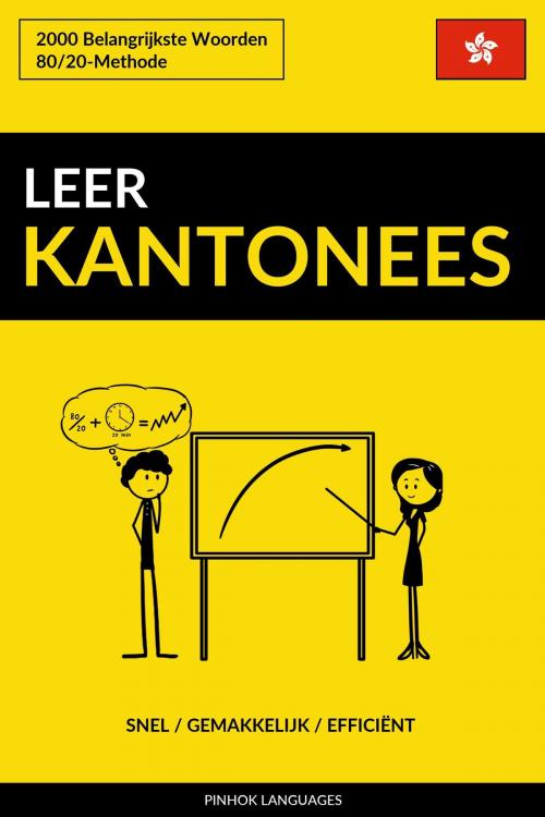 Cover of the book Leer Kantonees: Snel / Gemakkelijk / Efficiënt: 2000 Belangrijkste Woorden by Pinhok Languages, Pinhok Languages