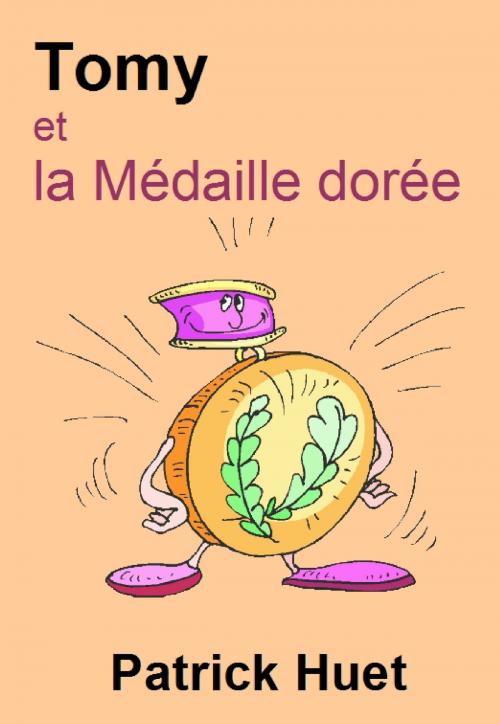 Cover of the book Tomy Et La Médaille Dorée by Patrick Huet, Patrick Huet