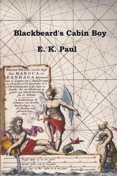 Cover of the book Blackbeard's Cabin Boy by E. K. Paul, E. K. Paul