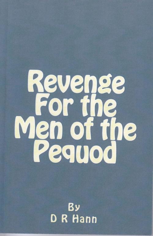 Cover of the book Revenge For the Men of the Pequod by D R Hann, D R Hann