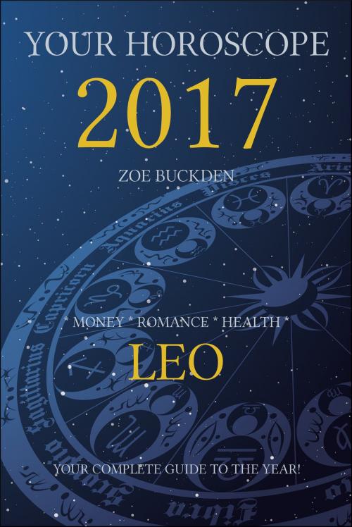 Cover of the book Your Horoscope 2017: Leo by Zoe Buckden, Byrnie Publishing
