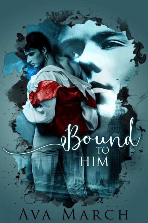 Cover of the book Bound to Him by Ava March, Ava March