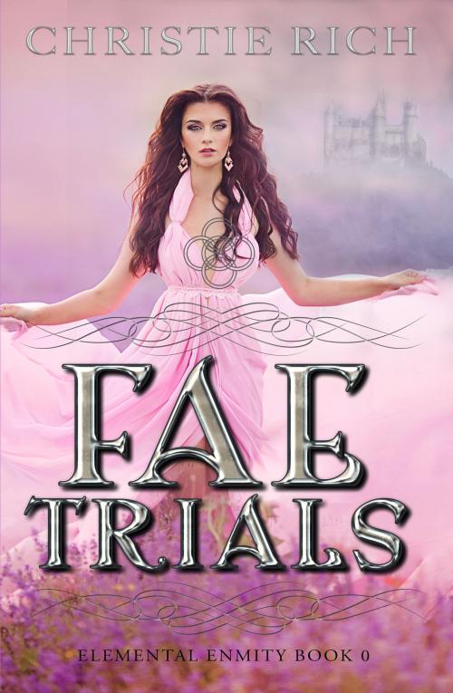 Cover of the book Fae Trials Elemental Enmity Book 0 by Christie Rich, Christie Rich