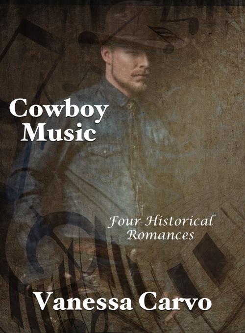 Cover of the book Cowboy Music (Four Historical Romances) by Vanessa Carvo, Lisa Castillo-Vargas