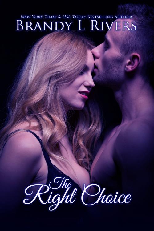 Cover of the book The Right Choice by Brandy L Rivers, Brandy L Rivers