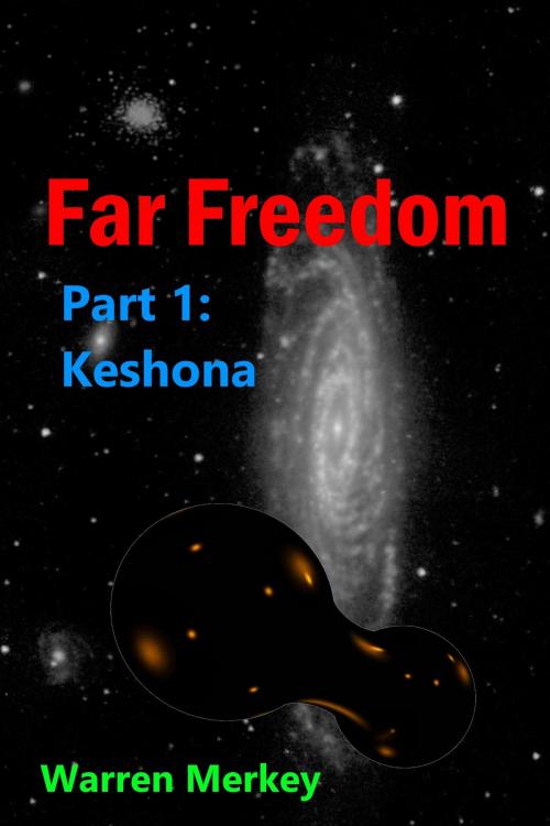 Cover of the book Keshona Far Freedom Part 1 by Warren Merkey, Warren Merkey