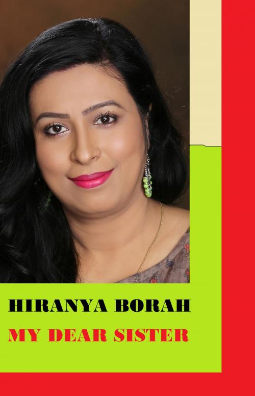 Cover of the book My Dear Sister by Hiranya Borah, Hiranya Borah