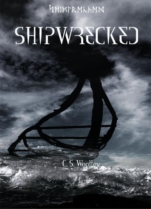 Cover of the book Shipwrecked by C. S. Woolley, C. S. Woolley
