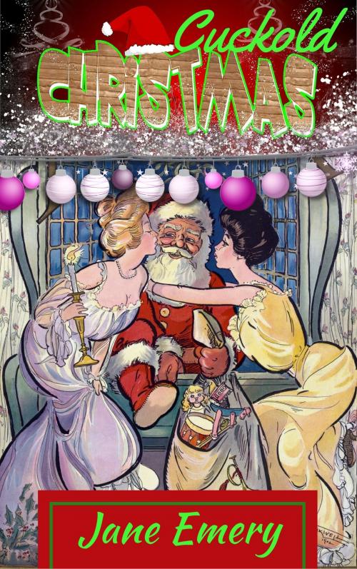 Cover of the book Cuckold Christmas by Jane Emery, Jane Emery