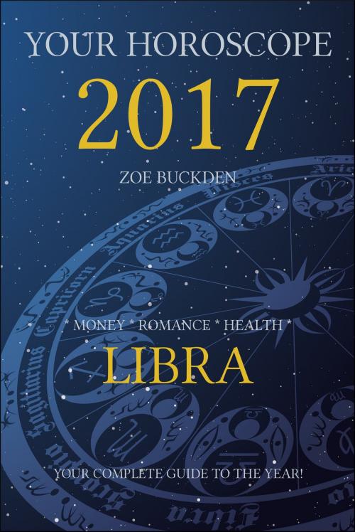 Cover of the book Your Horoscope 2017: Libra by Zoe Buckden, Byrnie Publishing