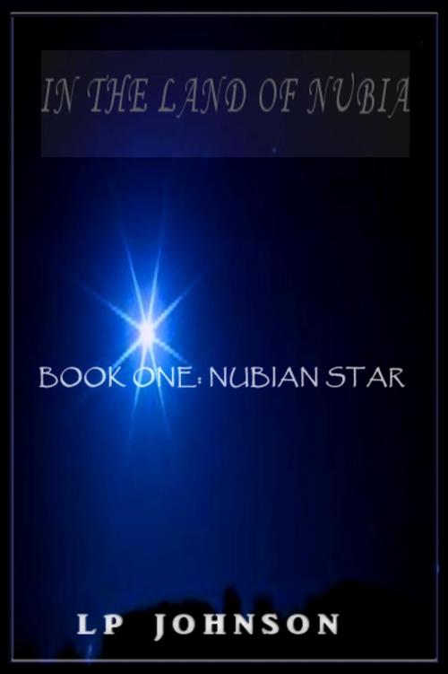 Cover of the book Nubian Star by Lp Johnson, LpJ Publishing Enterprises