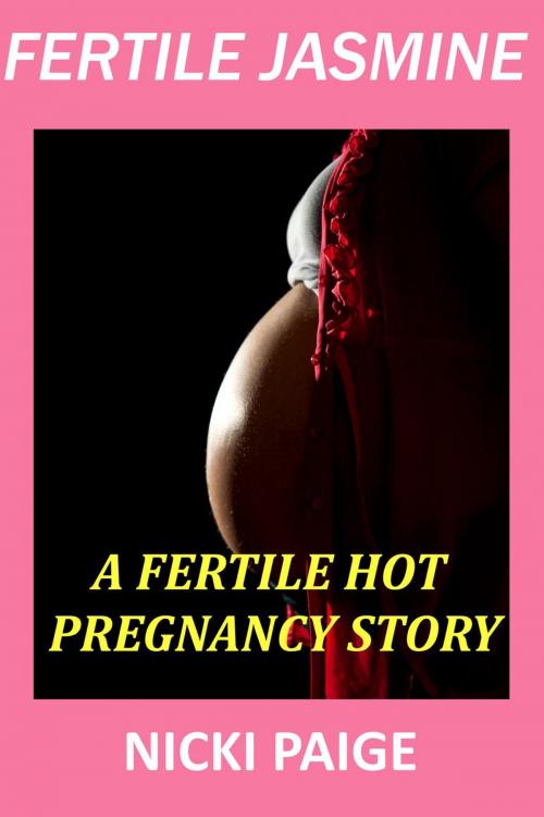 Cover of the book Fertile Jasmine: A Fertile Hot Pregnancy Story by Nicki Paige, Write Time Publishing