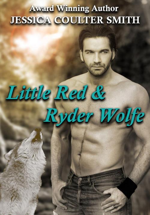 Cover of the book Little Red & Ryder Wolfe by Jessica Coulter Smith, JCS Books