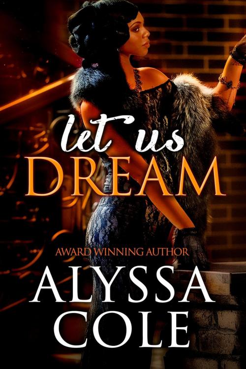Cover of the book Let Us Dream by Alyssa Cole, Alyssa Cole