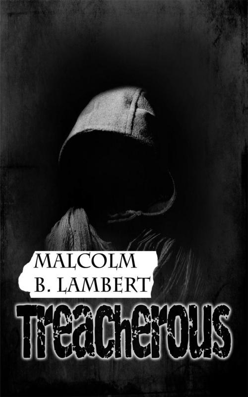 Cover of the book Treacherous by Malcolm B. Lambert, Malcolm B. Lambert