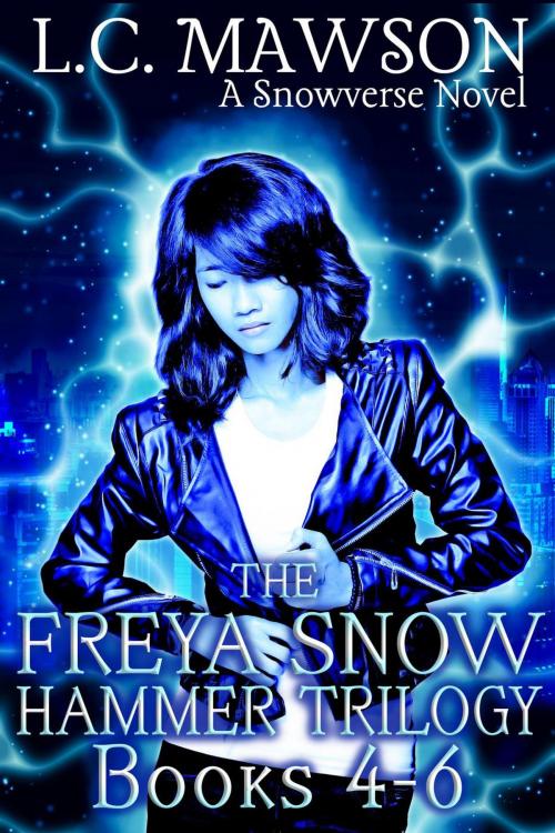 Cover of the book The Freya Snow Hammer Trilogy: Books 4-6 by L.C. Mawson, L.C. Mawson