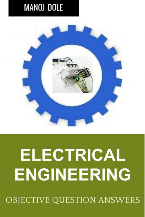 Cover of the book Electrical Engineering by Manoj Dole, Manoj Dole