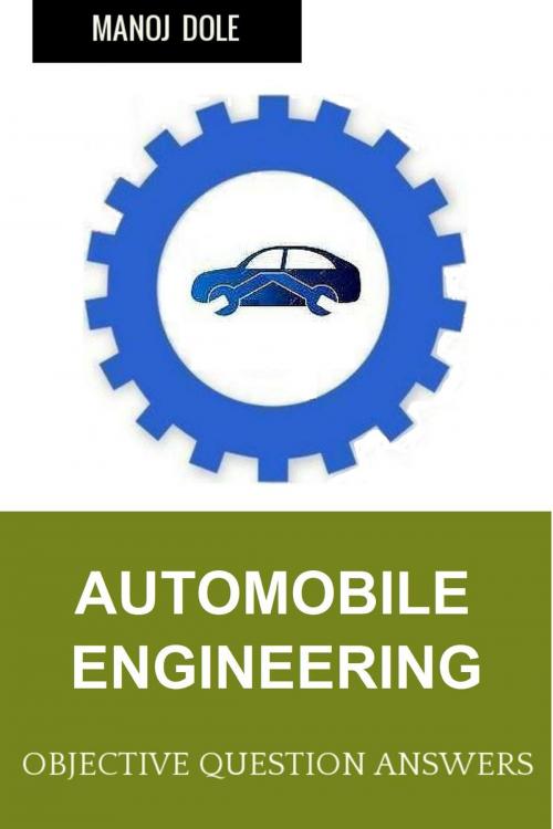 Cover of the book Automobile Engineering by Manoj Dole, Manoj Dole