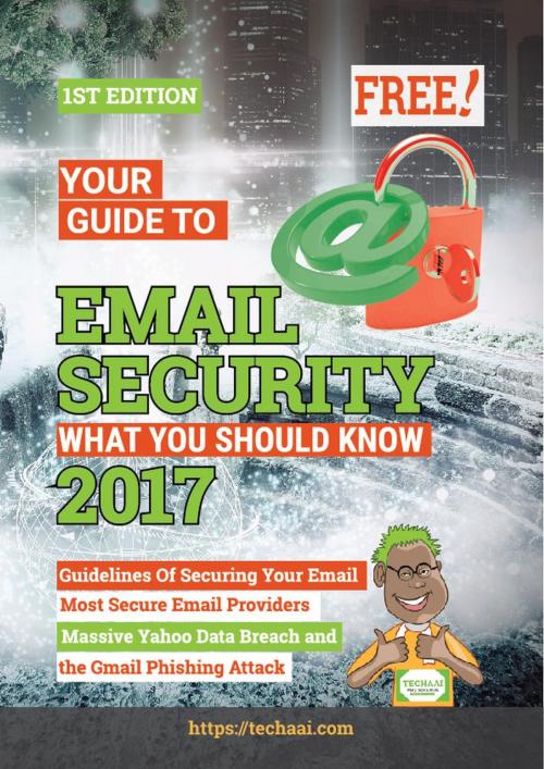 Cover of the book Your Guide To Email Security by Techaai, Techaai