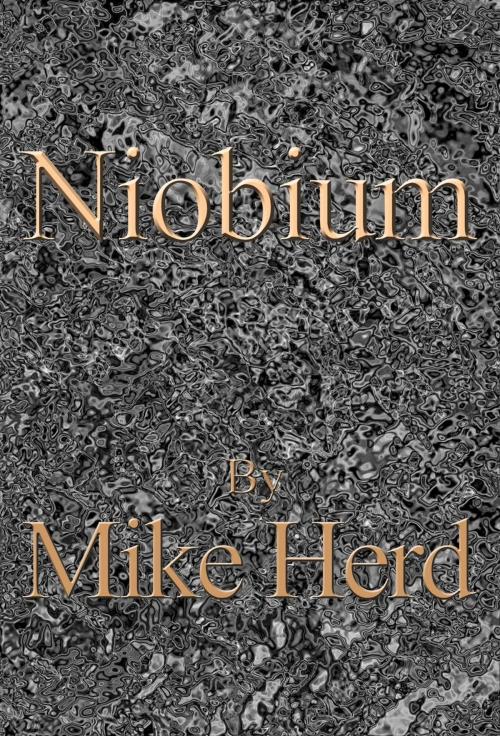 Cover of the book Niobium by Mike Herd, Mike Herd