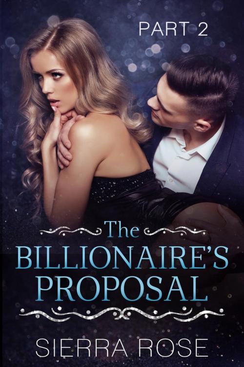 Cover of the book The Billionaire's Proposal by Sierra Rose, Dark Shadows Publishing