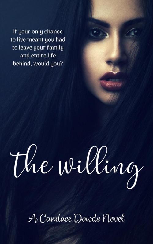 Cover of the book The Willing by Candace Dowds, Candace Dowds