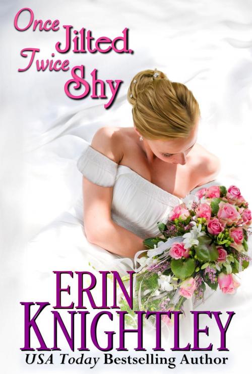 Cover of the book Once Jilted, Twice Shy by Erin Knightley, Erin Knightley