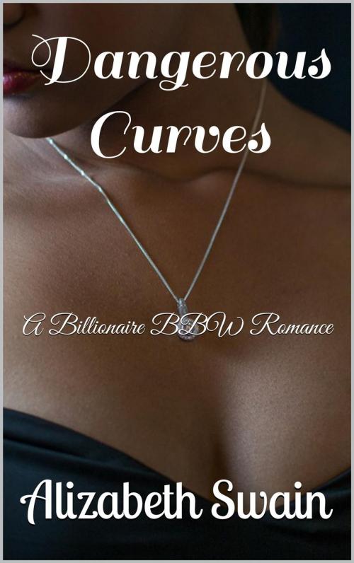 Cover of the book Dangerous Curves by Alizabeth Swain, Alizabeth Swain
