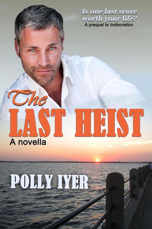 Cover of the book The Last Heist by Polly Iyer, Wolf's Echo Press