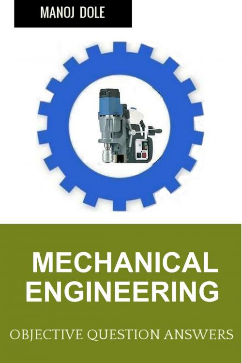 Cover of the book Mechanical Engineering by Manoj Dole, Manoj Dole