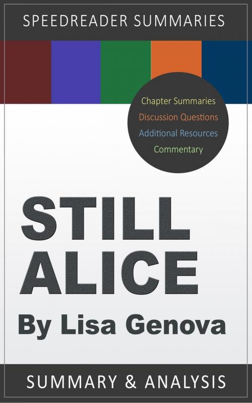 Cover of the book A SpeedReader Summary and Analysis of Lisa Genova’s Still Alice by SpeedReader Summaries, SpeedReader Summaries