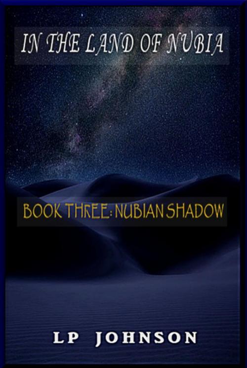 Cover of the book Nubian Shadow by Lp Johnson, LpJ Publishing Enterprises
