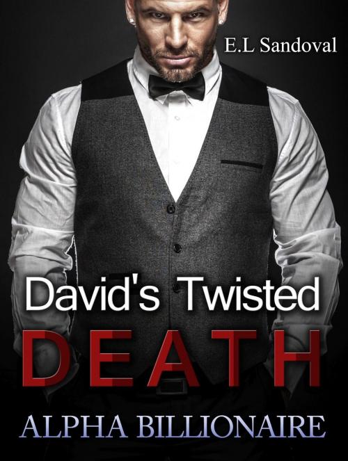 Cover of the book Alpha Billionaire: David's Twisted Death by E.L Sandoval, JVzon Studio