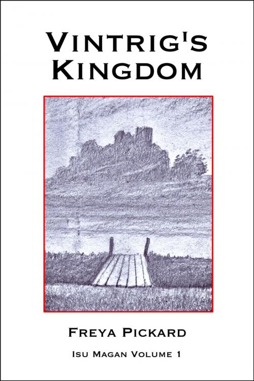 Cover of the book Vintrig's Kingdom by Freya Pickard, Freya Pickard