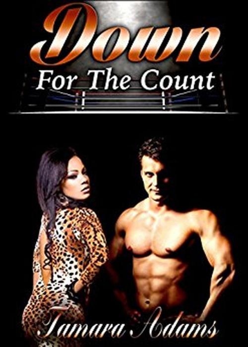 Cover of the book Down For The Count by Tamara Adams, Tamara Adams