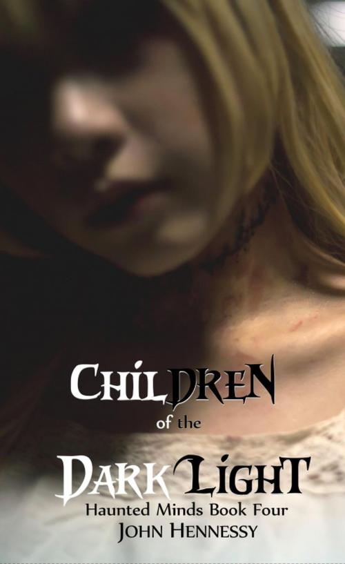 Cover of the book Children of the Dark Light by John Hennessy, John Hennessy