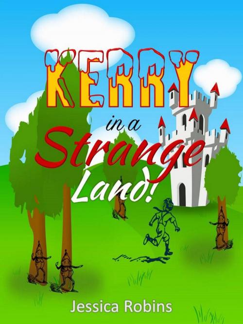 Cover of the book Kerry in a Strange Land! by Jessica Robins, Eljays-epublishing