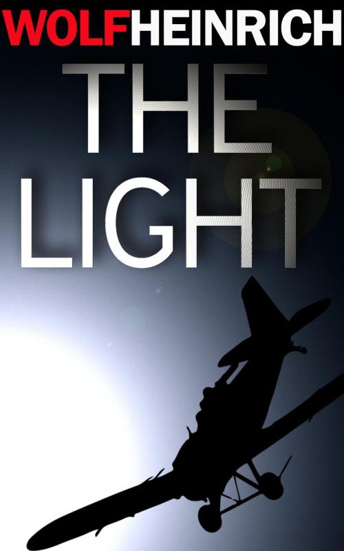 Cover of the book The Light by Wolf Heinrich, Oxsteam Publishing