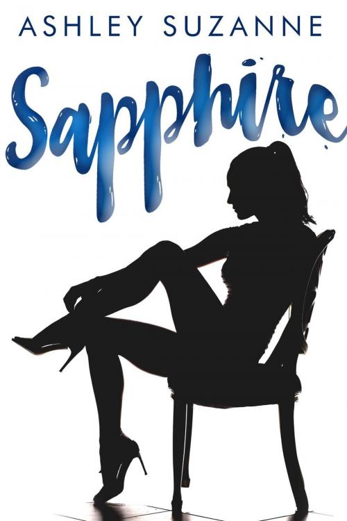 Cover of the book Sapphire by Ashley Suzanne, Ashley Suzanne