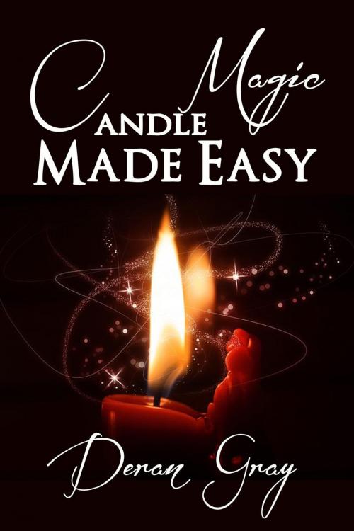 Cover of the book Candle Magic Made Easy by Deran Gray, Deran Gray