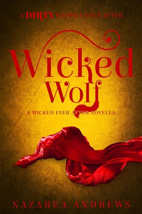 Cover of the book Wicked Wolf by Nazarea Andrews, Nazarea Andrews