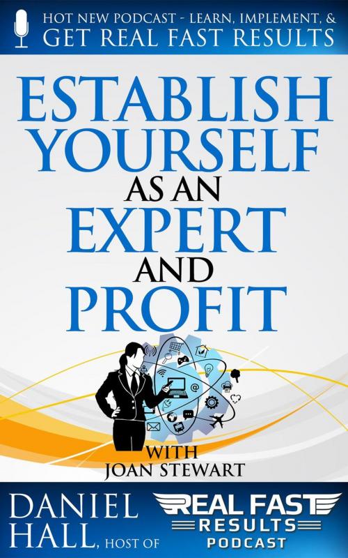 Cover of the book Establish Yourself as an Expert and Profit by Daniel Hall, Daniel Hall