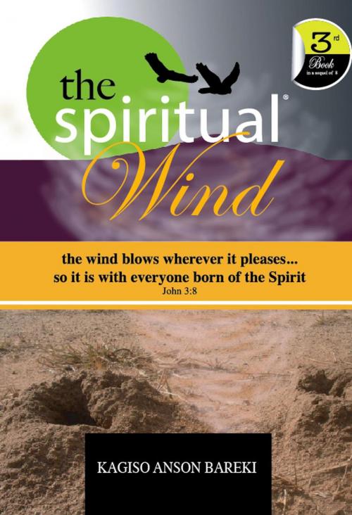 Cover of the book THE SPIRITUAL WIND by Kagiso Anson Bareki, Kagiso Anson Bareki