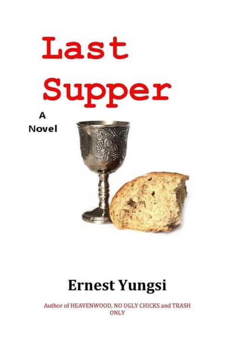 Cover of the book Last Supper by Ernest Yungsi, Ernest Yungsi