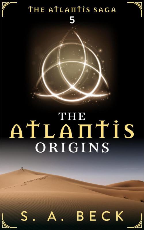 Cover of the book The Atlantis Origins by S.A. Beck, Beck Books