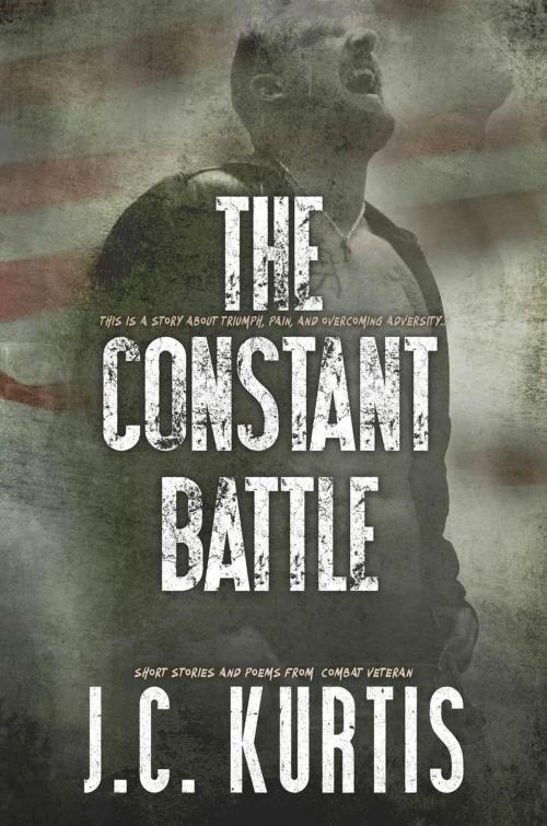 Cover of the book The Constant Battle by J.C. Kurtis, J.C. Kurtis