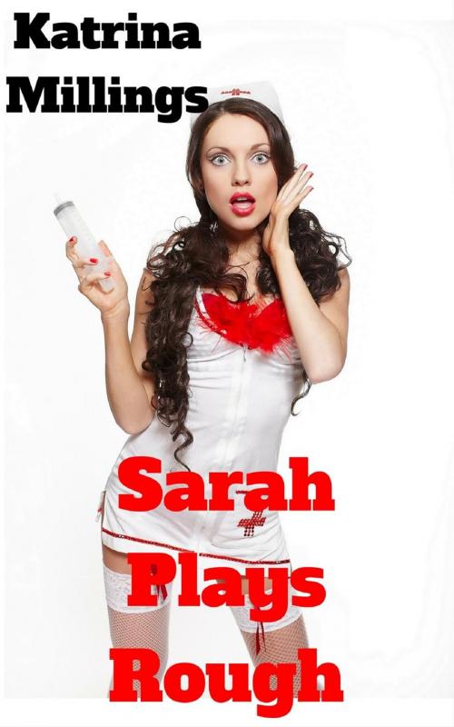Cover of the book Sarah Plays Rough by Katrina Millings, Katrina Millings