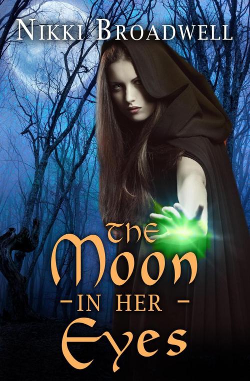Cover of the book The Moon in Her Eyes by nikki broadwell, nikki broadwell